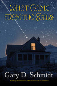 What Came from the Stars by Gary Schmidt